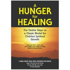 A Hunger for Healing: The Twelve Steps as a Classic Model for Christian Spiritual Growth (Leaders Kit)